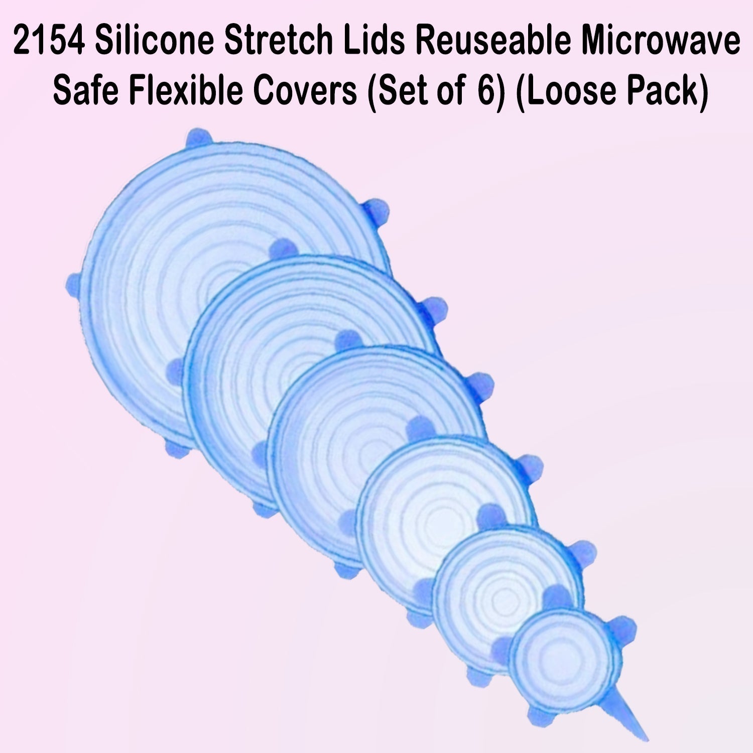 2154 Silicone Stretch Lids Reuseable Microwave Safe Flexible Covers (Set of 6) (Loose Pack) 